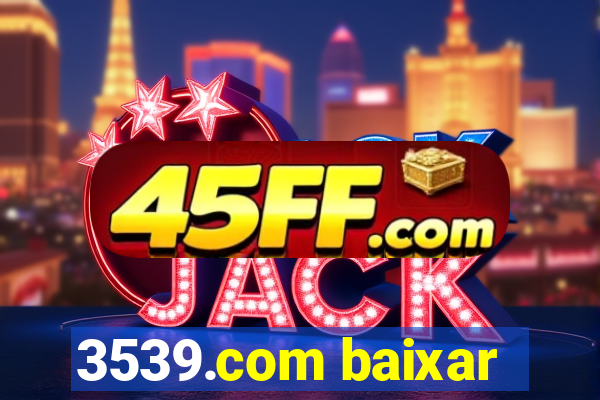 3539.com baixar